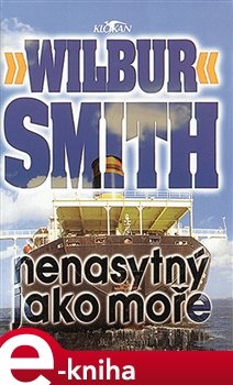 Nenasytný jako moře - Wilbur Smith