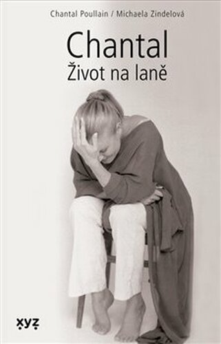 Chantal: Život na laně - Chantal Poullain, Michaela Zindelová