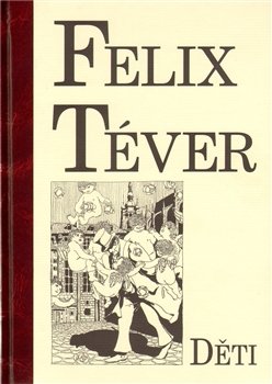 Děti - Felix Téver