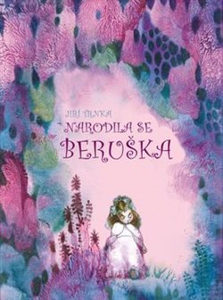 Narodila se beruška - Klára Trnková, Jiří Trnka