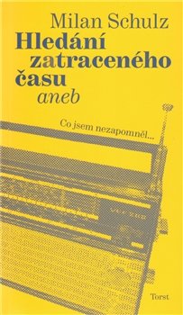 Hledání zatraceného času - Milan Schulz