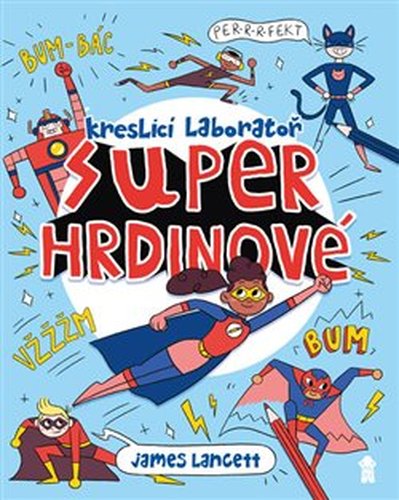Superhrdinové - Kreslicí laboratoř - James Lancett