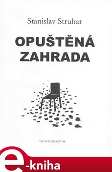 Opuštěná zahrada - Stanislav Struhar