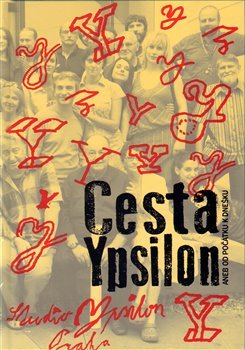 Cesta Ypsilon - Jaroslav Etlík, Jan Schmid, Vladimír Just