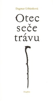 Otec seče trávu - Dagmar Urbánková