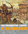 Od pravěkých lovců k barbarům - Louis-René Nougier