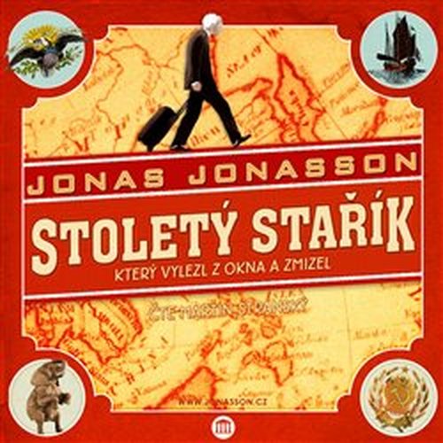 Stoletý stařík, který vylezl z okna a zmizel - Jonas Jonasson