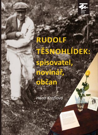 Rudolf Těsnohlídek: spisovatel, novinář, občan