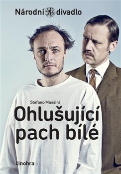 Ohlušující pach bílé - Stefano Massini