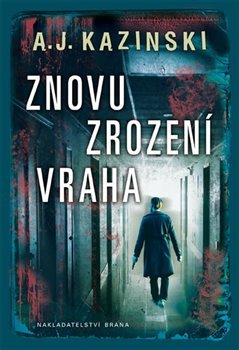 Znovuzrození vraha - A. J. Kazinski