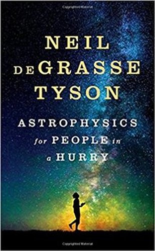 Astrophysics for People in a Hurry - Neil Degrasse Tyson