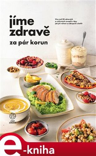 Jíme zdravě za pár korun - kol.