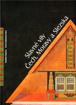 Slavné vily Čech, Moravy a Slezska - Pavel Zatloukal, Vladimír Šlapeta