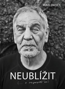 Neublížit - Wabi Daněk, David Laňka