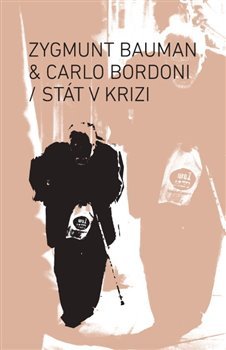 Stát v krizi - Zygmunt Bauman, Carlo Bordoni