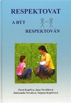 Respektovat a být respektován - kol.