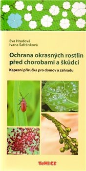 Ochrana okrasných rostlin před chorobami a škůdci - Eva Hrudová, Ivana Šafránková