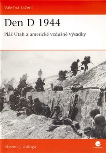 Den D 1944 Pláž Utah a americké vzdušné výsadky - Steven J. Zaloga