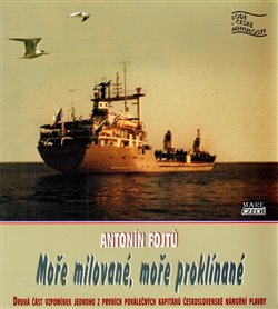 Moře milované, moře proklínané - Antonín Fojtů