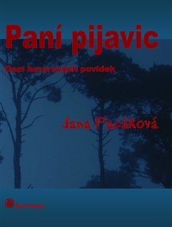 Paní pijavic - Jana Pacáková