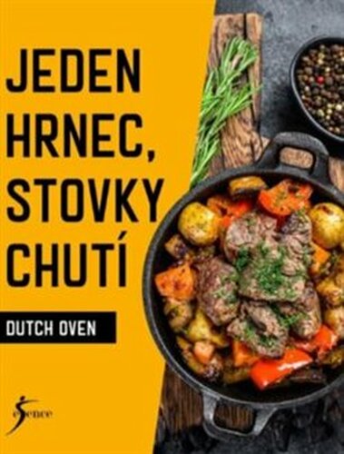 Jeden hrnec, stovky chutí - Dutch Oven