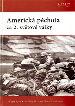 Americká pěchota za 2. světové války - Robert Rush