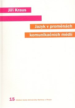 Jazyk v proměnách komunikačních médií - Jiří Kraus