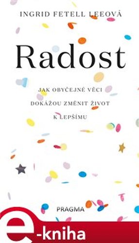 Radost - Ingrid Fetell Leeová