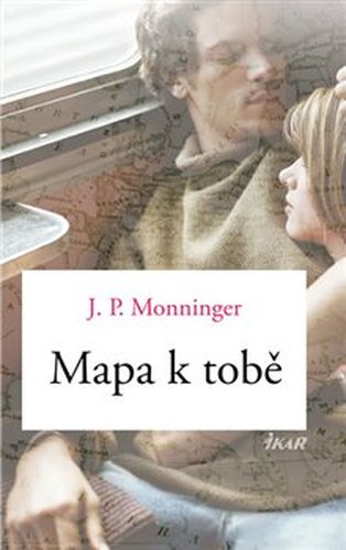 Mapa k tobě - J. P. Moningerová