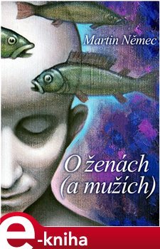 O ženách (a mužích) - Martin Němec