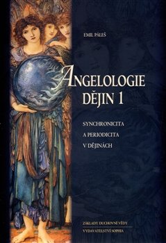 Angelologie dějin 1 - Emil Páleš