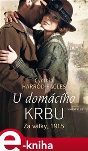 Za války, 1915: U domácího krbu - Cynthia Harrod-Eagles