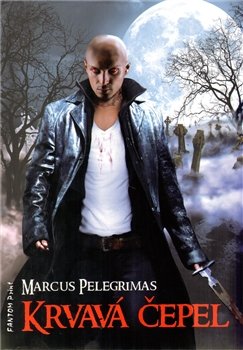 Krvavá čepel - Marcus Pelegrimas Krvavá čepel - Marcus Pelegrimas