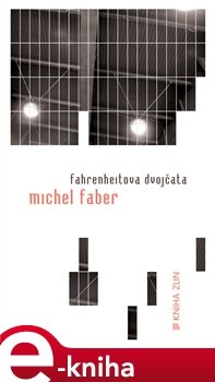 Fahrenheitova dvojčata - Michel Faber