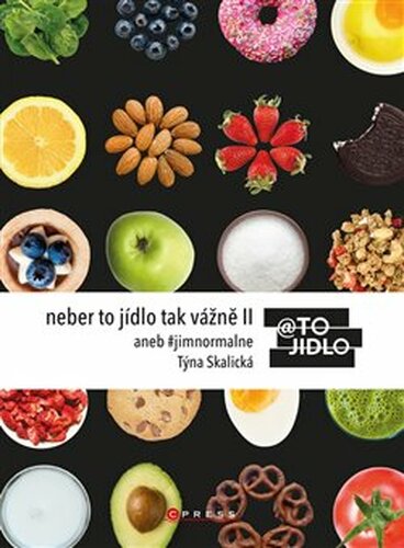 Neber to jídlo tak vážně II - Týna Skalická