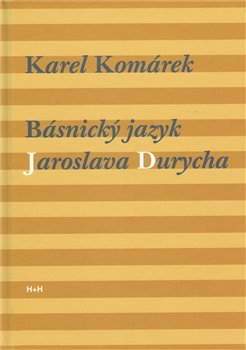Básnický jazyk Jaroslava Durycha - Karel Komárek
