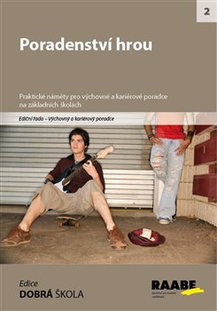 Poradenství hrou - Andrea Baumannová, Jarmila Ciprová, Dalibor Dudek, Alena Matušková, Antonín Mezera