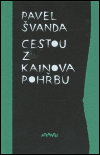 Cestou z Kainova pohřbu - Pavel Švanda