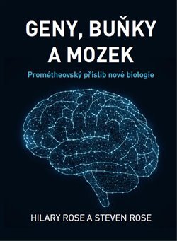 Geny, buňky a mozek - Hilary Rose, Steven Rose