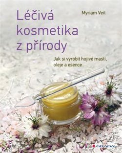 Léčivá kosmetika z přírody - Miriam Veit