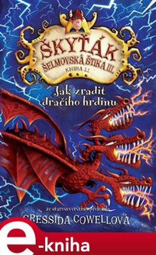 Jak zradit dračího hrdinu - Cressida Cowellová