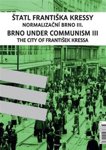 Štatl Františka Kressy / Československá televize – studio Brno.  Normalizační Brno III. + IV.