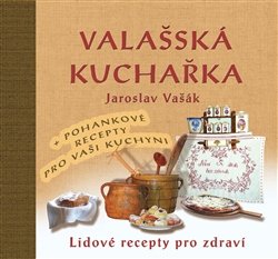 Valašská kuchařka - Jaroslav Vašák