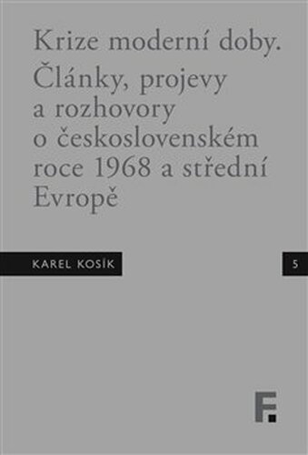 Karel Kosík. Krize moderní doby