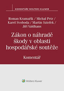 Zákon o náhradě škody v oblasti hospodářské soutěže. Komentář