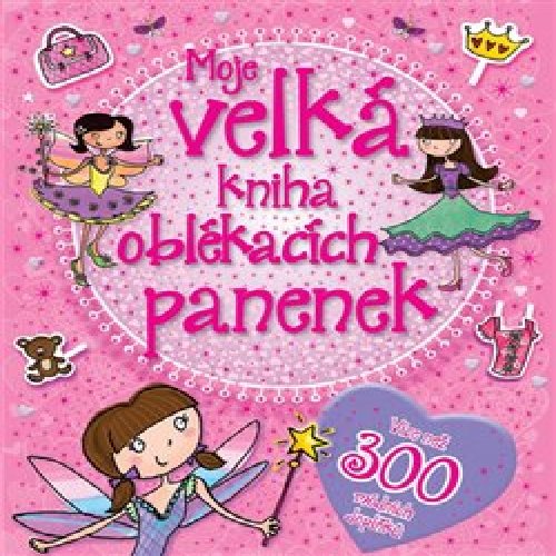 Moje velká kniha oblékacích panenek