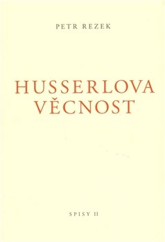 Husserlova věcnost - Petr Rezek