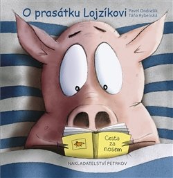 O prasátku Lojzíkovi /malá/ - Pavel Ondrašík, Táňa Rybenská