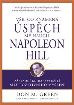 Vše, co znamená úspěch, mě naučil Napoleon Hill - Don M. Green