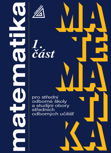 Matematika pro SOŠ a studijní obory SOU, 1. část
